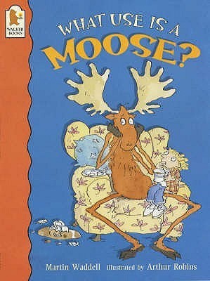 What Use Is a Moose? book cover