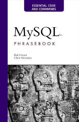 MySQL Phrasebook by Zak Greant | Goodreads