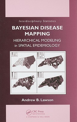 Bayesian Disease Mapping: Hierarchical Modeling in Spatial Epidemiology ...