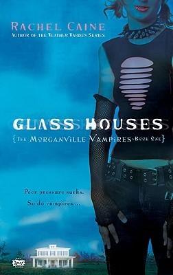 Glass Houses (The Morganville Vampires, #1)