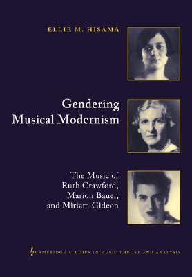 洋書 Gendering Musical Modernism Gendering Musical Modernism: The Music of Ruth Crawford