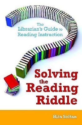 Solving the Reading Riddle: The Librarian's Guide to Reading ...