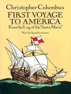 First Voyage to America: From the Log of the "Santa Maria"