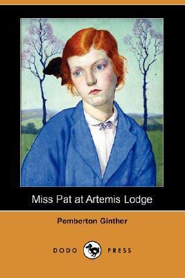 Miss Pat at Artemis Lodge by Pemberton Ginther | Goodreads