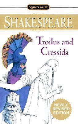 Troilus and Cressida (Signet Classics)
