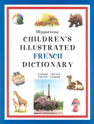 Spring Hippocrene Hippocrene Children's Illustrated French Dictionary: English-French ...
