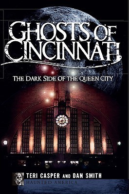 Ghosts of Cincinnati (OH): The Dark Side of the Queen City