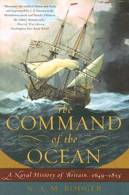 The Command of the Ocean: A Naval History of Britain, 1649 - 1815