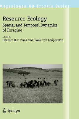 Resource Ecology: Spatial and Temporal Dynamics of Foraging by Herbert ...