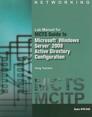 Lab Manual for Tomsho's MCTS Guide to Configuring Microsoft Windows ...