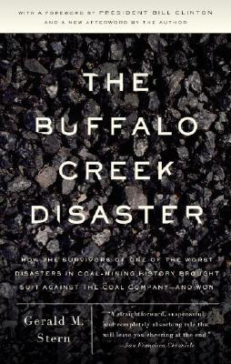 The Buffalo Creek Disaster: How the Survivors of One of the Worst Disasters in Coal-Mining History Brought Suit Against the Coal Company- And Won