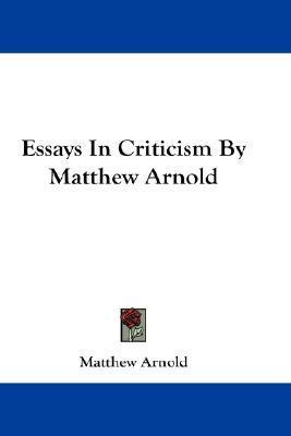 Essays In Criticism By Matthew Arnold book cover