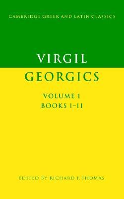 Georgics: Vol 1, Books I-II