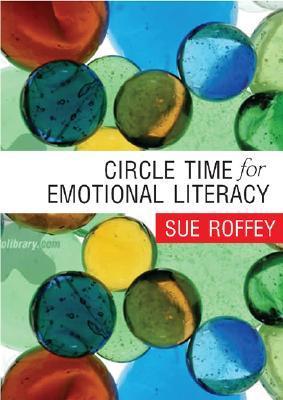 Circle Time for Emotional Literacy by Sue Roffey | Goodreads