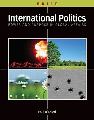 International Politics: Power and Purpose in Global Affairs, Brief ...