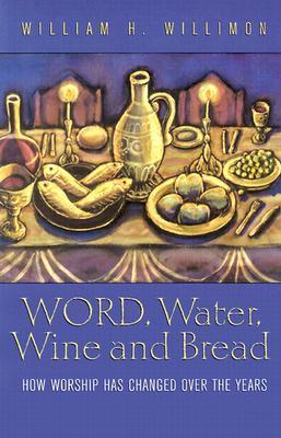 Word, Water, Wine, and Bread: How Worship Has Changed over the Years