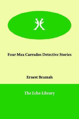 Four Max Carrados Detective Stories book cover