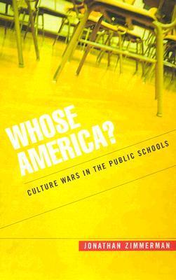 Whose America?: Culture Wars in the Public Schools