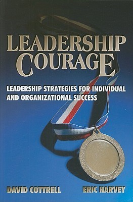 Leadership Courage: Leadership Strategies for Individual and ...