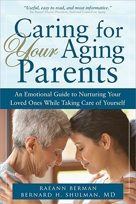 Caring for Your Aging Parents: An Emotional Guide to Nurturing Your ...
