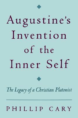 Cover of Augustine's Invention of the Inner Self: The Legacy of a Christian Platonist