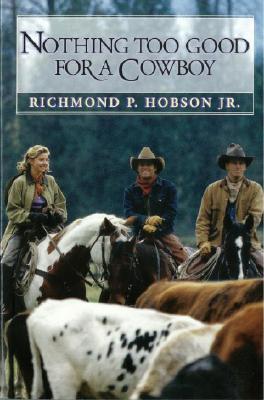 Nothing Too Good for a Cowboy