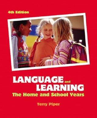 Language and Learning: The Home and School Years by Terry Piper | Goodreads