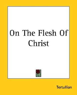 On The Flesh Of Christ