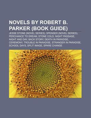 Novels by Robert B. Parker: Perchance to Dream, Stone Cold, Night Passage, Death in Paradise ...