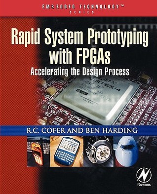 Rapid System Prototyping with FPGAs: Accelerating the Design Process by ...