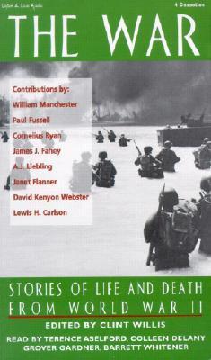 The War: Stories of Life and Death from World War II by Clint Willis ...