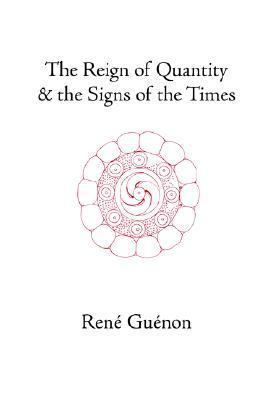 The Reign of Quantity & the Signs of the Times
