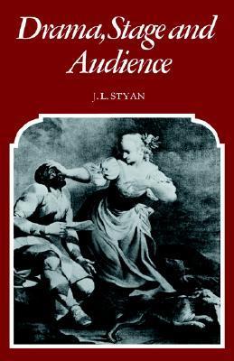 洋書 Drama, Stage and Audience J.L. Styan Drama Stage and Audience by J.L. Styan | Goodreads