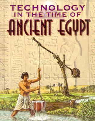 Technology in the Time of Ancient Egypt by Judith Crosher | Goodreads