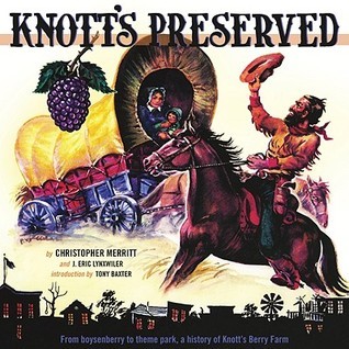 【希少】Knott's Preserved　ナッツベリーファームの歴史　洋書 Knott's Preserved: From Boysenberry to Theme Park, the