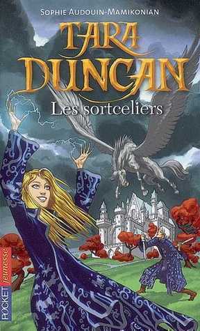 Les sortceliers (Tara Duncan, #1)
