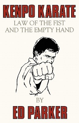 Kenpo Karate: Law of the Fist and the Empty Hand by Ed