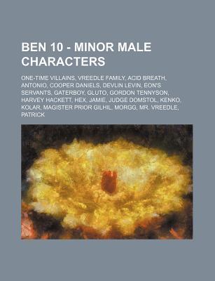 Ben 10 - Minor Male Characters: One-Time Villains, Vreedle Family, Acid