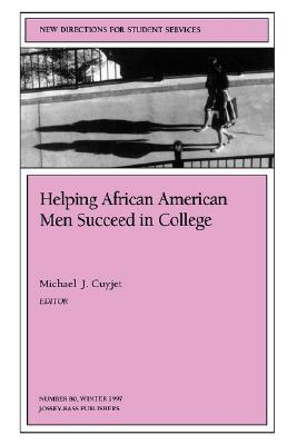 Helping African American Men Succeed in College: New Directions for ...
