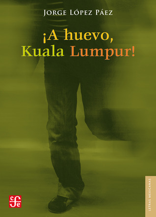 ¡A huevo, Kuala Lumpur! book cover