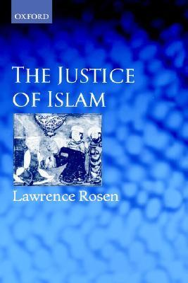 The Justice of Islam: Comparative Perspectives on Islamic Law and ...