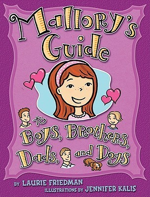 Mallory's Guide to Boys, Brothers, Dads, and Dogs book cover