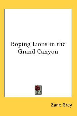 Roping Lions in the Grand Canyon book cover