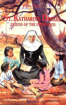 St. Katharine Drexel: Friend of the Oppressed