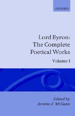 The Complete Poetical Works: Volume I by Lord Byron | Goodreads