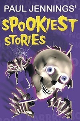 Paul Jennings' Spookiest Stories book cover