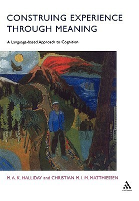 Construing Experience Through Meaning: A Language-Based Approach to Cognition (Open Linguistics cover