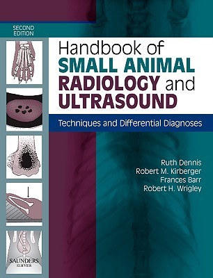 Handbook of Small Animal Radiology and Ultrasound: Techniques and ...