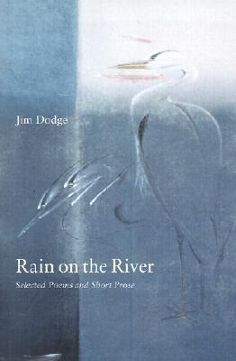 Rain on the River: Selected Poems and Short Prose