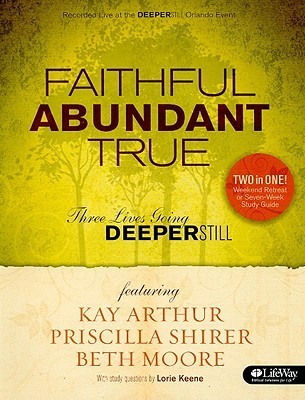 Faithful, Abundant, True - Bible Study Book book cover